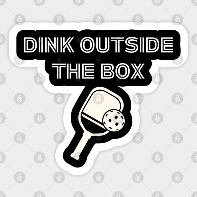 Dink Outside the Box Pickleball Humor for Players Sticker by BEZZAIM